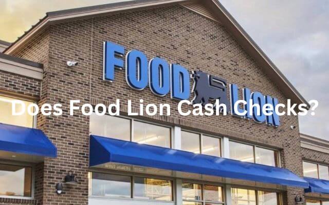 Does Food Lion Cash Checks